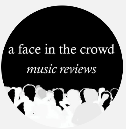 a face in the crowd – music reviews